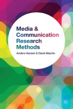 Media and Communication Research Methods: An Introduction - Anders Hansen, David Machin