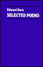 Selected Poems - Ed Dorn