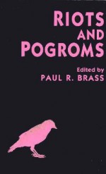 Riots and Pogroms - Paul R. Brass, Marlon Ross