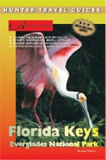 Adventure Guide Florida Keys & Everglades National Park - Bruce C. Morris