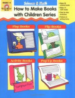 Science & Math: How to Make Books with Children - Lori V. Schue, Joy Evans