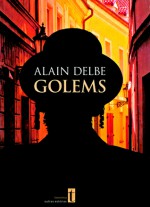 Golems - Alain Delbe