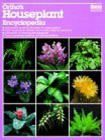 Ortho's Houseplant Encyclopedia - Larry Hodgson, Marianne Lipanovich, Charles C. Powell, Donald M. Vining