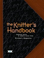 The Knitter's Handbook: Essential Skills & Helpful Hints from Knitter's Magazine - Elaine Rowley