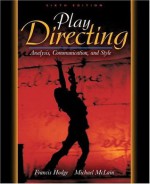 Play Directing: Analysis, Communication, and Style (6th Edition) - Francis Hodge, Michael McLain