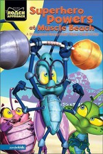 Superhero Powers at Muscle Beach: A Story about Giving Credit Where Credit Is Due - Sharon E. Lamson