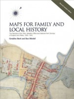 Maps for Family and Local History (2nd Edition): Records of the Tithe, Valuation Office and National Farm Surveys of England and Wales, 1836-1943 - William Foot, Geraldine Beech, Rose Mitchell