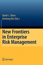 New Frontiers in Enterprise Risk Management - David Louis Olson