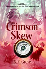 The Crimson Skew (The Mapmakers Trilogy) - S. E. Grove