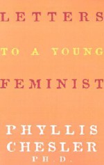 Letters to a Young Feminist - Phyllis Chesler