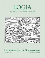 LOGIA: Lutheranism in Scandinavia - Jack Kilcrease, Mark Braun, Voldemars Laucins, Mark DeGarmeaux, David Jay Webber, Bo Giertz