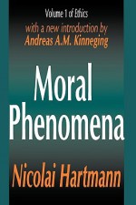 Moral Phenomena (Ethics, Vol. 1) - Nicolai Hartmann