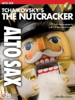 Tchaikovsky's the Nutcracker: Alto Sax [With CD] - Pyotr Ilyich Tchaikovsky, Donald Sosin