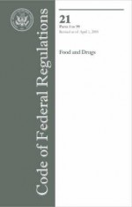 Code of Federal Regulations: Title 21, Parts 1 to 99, Food and Drugs - American Association of Blood Banks, Office of the Federal Register National