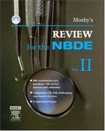 Mosby's Review for the NBDE, Part II, 1e (Mosby's Review for the Nbde: Part 2 (National Board Dental Examination)) (Pt. 2) - Mosby