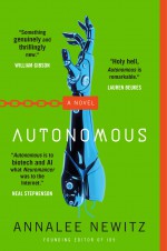 Autonomous: A Novel - Annalee Newitz