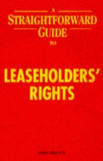 A Straightforward Guide to Leaseholders Rights - John Bryant