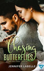 Chasing Butterflies (Bad Girls #1) - Jennifer Labelle