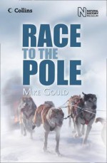 Race to the Pole. by Mike Gould - Mike Gould