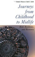 Journeys from Childhood to Midlife: Risk, Resilience, and Recovery Paperback July 19, 2001 - Emmy E. Werner