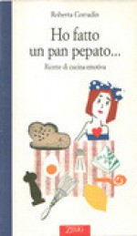 Ho fatto un pan pepato... - Roberta Corradin