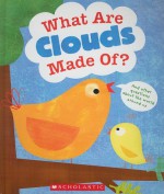 What Are Clouds Made Of? And Other Questions About The World Around Us - Geraldine Taylor, Amy Schimler