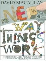 The New Way Things Work - David Macaulay, Neil Ardley