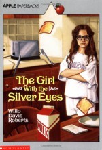 The Girl with the Silver Eyes - Willo Davis Roberts