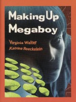 Making Up Megaboy - Virginia Walter