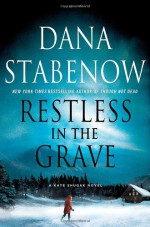 Restless In The Grave - Dana Stabenow