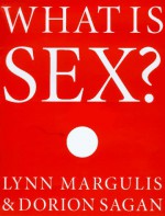 What Is Sex? - Lynn Margulis, Dorion Sagan