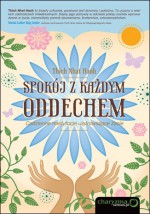 Spokój z każdym oddechem. Codzienne medytacje uzdrawiające życie - Thích Nhất Hạnh