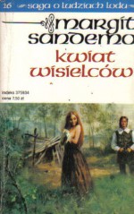 Kwiat wisielców (Saga o Ludziach Lodu, #16) - Margit Sandemo, Anna Marciniakówna