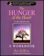 The Hunger of the Heart: A Workbok - Ron DelBene, Herb Montgomery, Mary Ann Montgomery