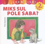 Miks sul pole saba? - Triin Soomets, Tiina Mariam Reinsalu