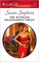 The Ruthless Billionaire's Virgin (International Billionaires) - Susan Stephens