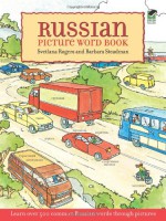 Russian Picture Word Book: Learn Over 500 Commonly Used Russian Words Through Pictures - Svetlana Rogers, Hayward Cirker, Barbara Steadman