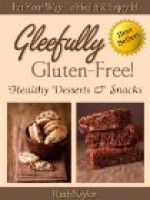 Gleefully Gluten-Free (Health Desserts & Snacks) - Ruth Naylor