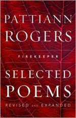 Firekeeper: Selected Poems - Pattiann Rogers