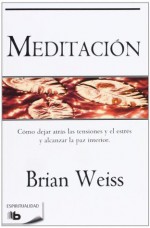 Meditación - Brian Weiss, B de Books