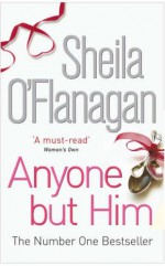 Anyone But Him - Sheila O'Flanagan