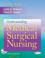 Understanding Medical Surgical Nursing [With CDROM] - Linda D. Williams, Paula Hopper