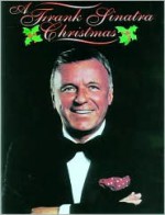 A Frank Sinatra Christmas: Piano/Vocal/Chords - Frank Sinatra Jr.