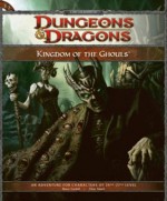 Kingdom of the Ghouls: Adventure E2 for 4th Edition Dungeons & Dragons (D&D Adventure) - Bruce R. Cordell, Chris Tulach