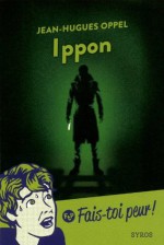 Ippon (Souris noire) (French Edition) - Jean-Hugues Oppel, Jérôme Meyer-Bisch