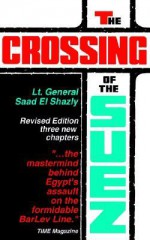 The Crossing of the Suez, Revised Edition - سعد الدين الشاذلي, Saad El Shazly