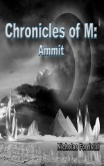 Chronicles of M: Ammit - Nicholas Forristal