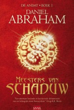 Meesters van de Schaduw (De Andat, #1) - Daniel Abraham, Henny van Gulik