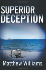 Superior Deception - Matthew Williams