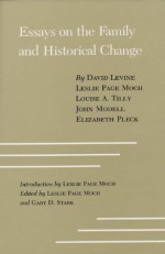 Essays on the Family and Historical Change (Walter Prescott Webb Memorial Lectures, published for the University of Texas at) - Leslie Page Moch, Gary D. Stark